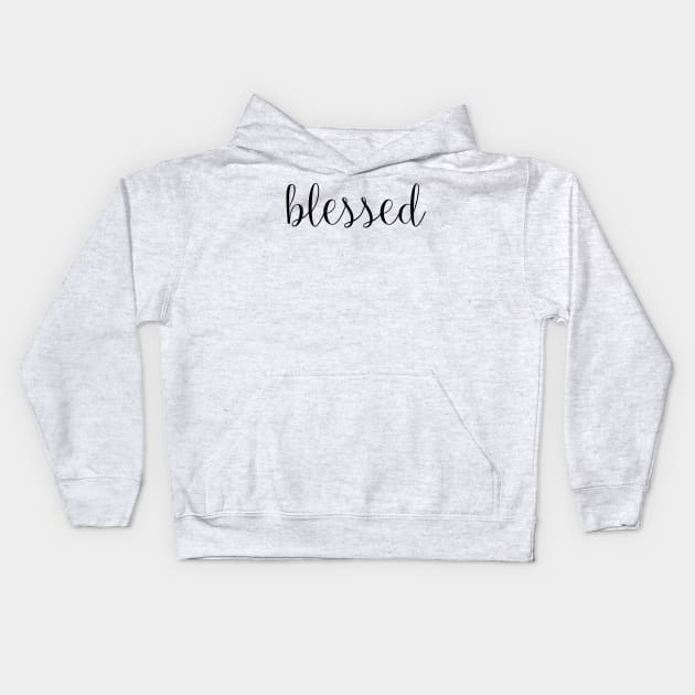 Blessed - Christian Quote Kids Hoodie by BethelStore
